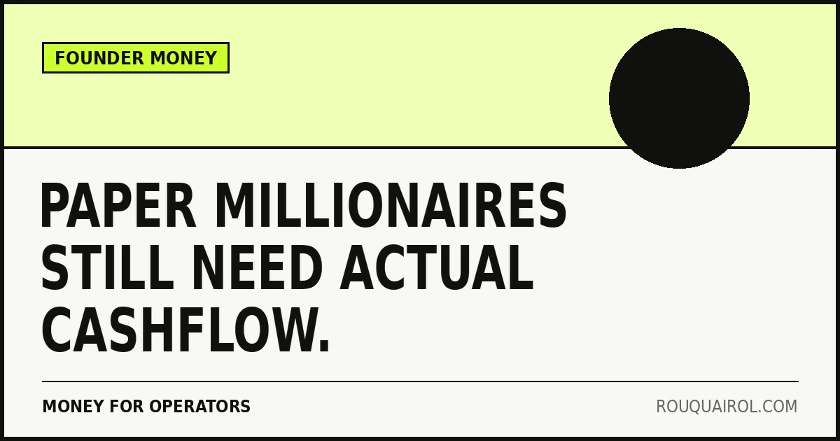 Paper millionaires still need actual cashflow. Money for Operators story card.